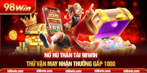 7-no-hu-than-tai-98win-–-thu-van-may-nhan-thuong-gap-1000-_